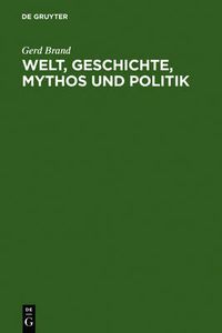 Cover image for Welt, Geschichte, Mythos und Politik