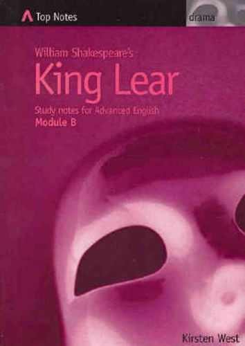 William Shakespeare's King Lear: Study Notes for Advanced English : Module B