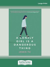 Cover image for A Lonely Girl is a Dangerous Thing