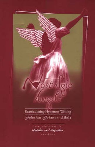 Cover image for Nostalgic Angels: Rearticulating Hypertext Writing