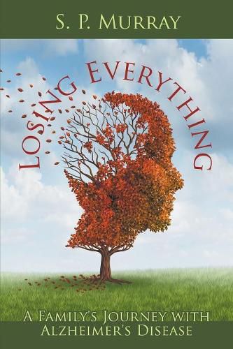 Cover image for Losing Everything: A Family's Journey with Alzheimer's Disease