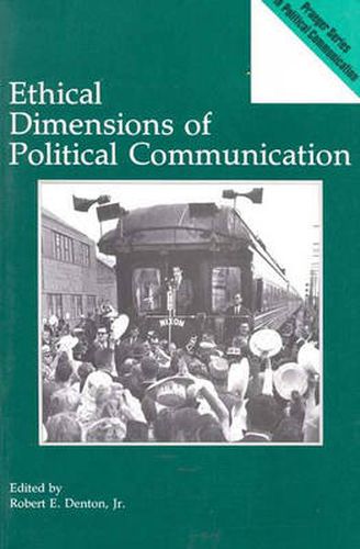 Ethical Dimensions of Political Communication