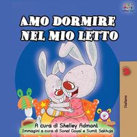 Cover image for Amo dormire nel mio letto: I Love to Sleep in My Own Bed - Italian Edition