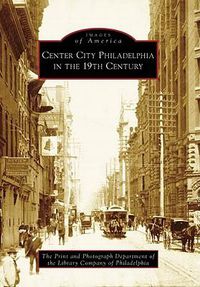 Cover image for Center City Philadelphia in the 19th Century, Pa