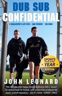 Cover image for Dub Sub Confidential: A Goalkeeper's Life with - and without - the Dubs