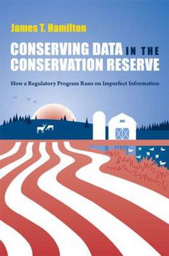 Cover image for Conserving Data in the Conservation Reserve: How a Regulatory Program Runs on Imperfect Information