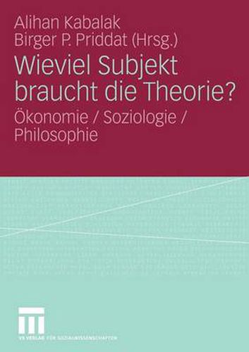 Cover image for Wieviel Subjekt braucht die Theorie?: OEkonomie / Soziologie / Philosophie