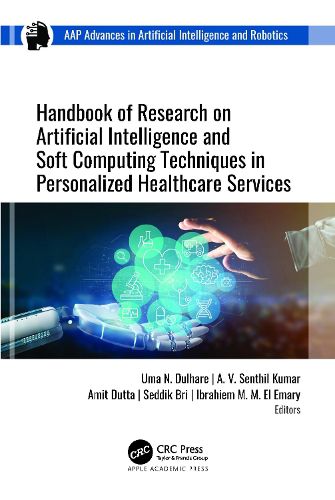 Handbook of Research on Artificial Intelligence and Soft Computing Techniques in Personalized Healthcare Services