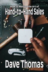 Cover image for How to Master the Art of Hand-to-Hand Sales