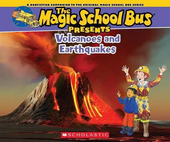 Cover image for The Magic School Bus Presents: Volcanoes & Earthquakes: A Nonfiction Companion to the Original Magic School Bus Series