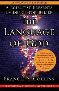 Cover image for The Language Of God: A Scientist Presents Evidence For Belief