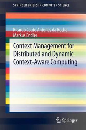 Cover image for Context Management for Distributed and Dynamic Context-Aware Computing