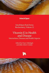 Cover image for Vitamin E in Health and Disease: Interactions, Diseases and Health Aspects