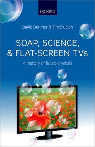 Cover image for Soap, Science, and Flat-Screen TVs: A History of Liquid Crystals
