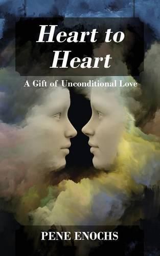 Cover image for Heart to Heart: A Gift of Unconditional Love