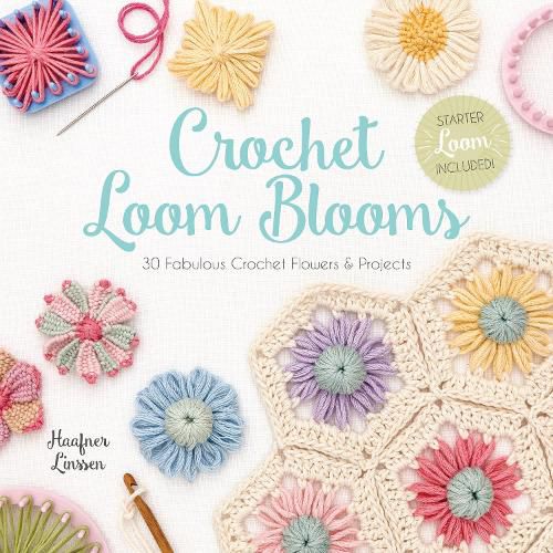 Cover image for Crochet Loom Blooms: 30 Fabulous Crochet Flowers & Projects