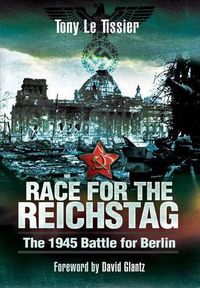 Cover image for Race for the Reichstag: The 1945 Battle for Berlin