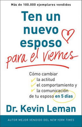 Cover image for Un Nuevo Esposo Para El Viernes: Cambia Su Actitud, Su Conducta y La Comunicacion Entre Ambos, En Cinco Dias = a New Husband by Friday