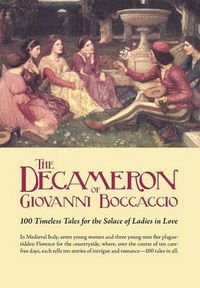 Cover image for The Decameron of Giovanni Boccaccio: 100 Timeless Tales for the Solace of Ladies in Love