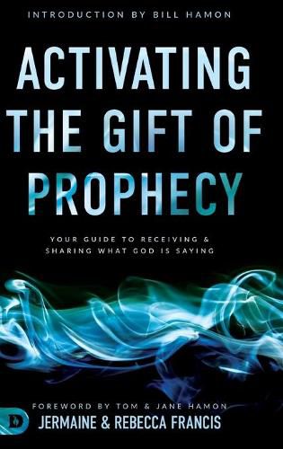 Cover image for Activating the Gift of Prophecy: Your Guide to Receiving and Sharing what God is Saying