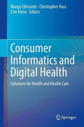 Cover image for Consumer Informatics and Digital Health: Solutions for Health and Health Care