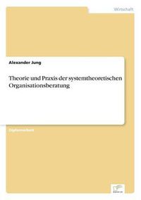 Cover image for Theorie und Praxis der systemtheoretischen Organisationsberatung