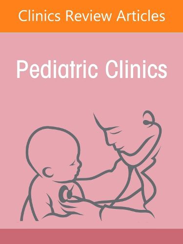 Cover image for Imperatives for Action and Impact of Humanitarian Crises Affecting Children, An Issue of Pediatric Clinics of North America: Volume 73-5