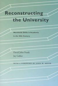 Cover image for Reconstructing the University: Worldwide Shifts in Academia in the 20th Century