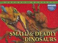 Cover image for Small and Deadly Dinosaurs