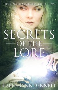 Cover image for Secrets of the Lore: True Nature Series Book Two