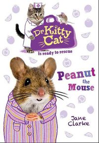 Cover image for Dr KittyCat is ready to rescue: Peanut the Mouse