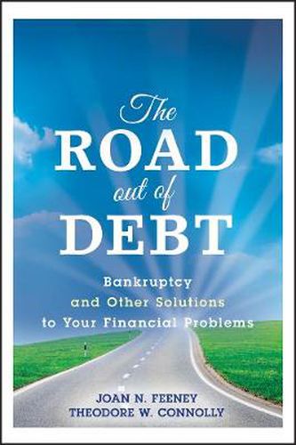 Cover image for The Road Out of Debt: Bankruptcy and Other Solutions to Your Financial Problems
