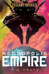 Cover image for The Necropolis Empire: A Twilight Imperium Novel