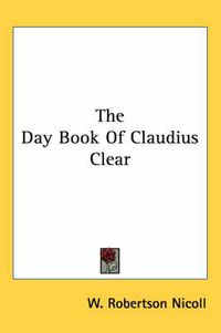 Cover image for The Day Book of Claudius Clear