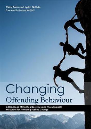 Cover image for Changing Offending Behaviour: A Handbook of Practical Exercises and Photocopiable Resources for Promoting Positive Change