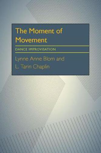 Cover image for Moment Of Movement, The: Dance Improvisation