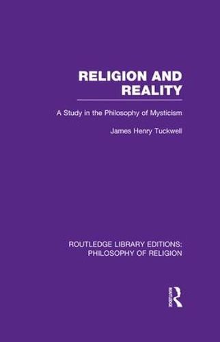Cover image for Religion and Reality: A Study in the Philosophy of Mysticism