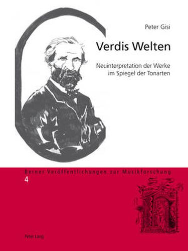 Cover image for Verdis Welten; Neuinterpretation der Werke im Spiegel der Tonarten