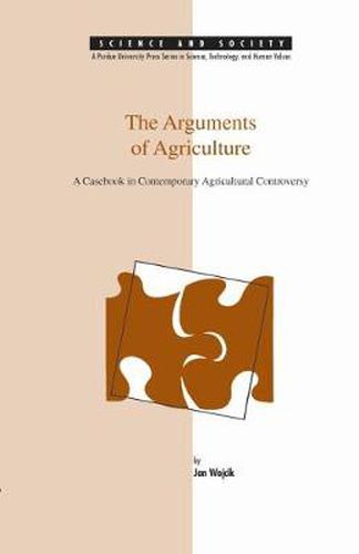 Cover image for The Arguments of Agriculture: A Casebook in Contemporary Agricultural Controversy