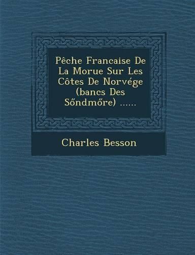 Cover image for Peche Francaise de La Morue Sur Les Cotes de Norvege (Bancs Des S Ndm Re) ......