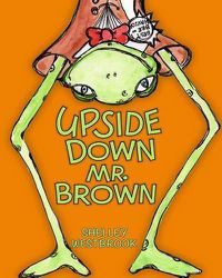 Cover image for Upside Down Mr. Brown