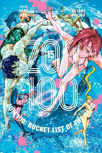 Cover image for Zom 100: Bucket List of the Dead, Vol. 15: Volume 15