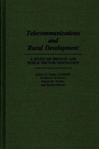 Cover image for Telecommunications and Rural Development: A Study of Private and Public Sector Innovation