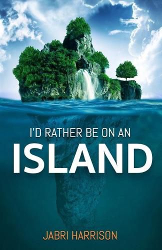 Cover image for I'd Rather Be On An Island