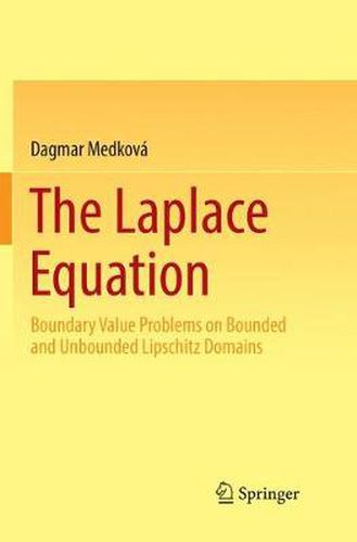 Cover image for The Laplace Equation: Boundary Value Problems on Bounded and Unbounded Lipschitz Domains