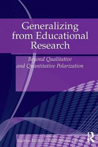 Cover image for Generalizing from Educational Research: Beyond Qualitative and Quantitative Polarization