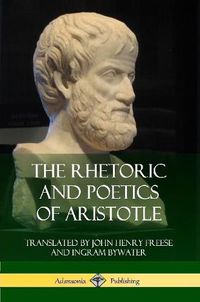 Cover image for The Rhetoric and Poetics of Aristotle