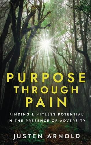 Cover image for Purpose Through Pain: Finding Limitless Potential in the Presence of Adversity