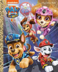 Cover image for PAW Patrol: The Movie: Big Golden Book (PAW Patrol)