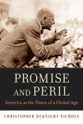Cover image for Promise and Peril: America at the Dawn of a Global Age